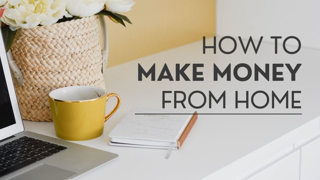 How to earn money from home